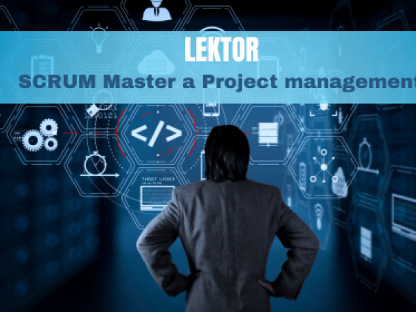Lektor pre oblasť projektového manažmentu / SCRUM MASTER - vedie školenia v oblasti Scrum a Project Management metodológie