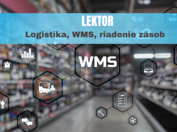 Lektor pre oblasť logistiky, WMS a riadenie zásob