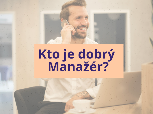 Kto je dobrý Manažér?