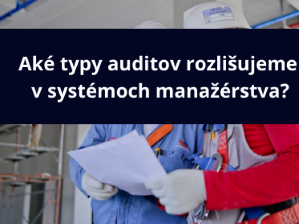 Aké typy auditov rozlišujeme v systémoch manažérstva?