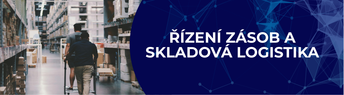 Řízení zásob a skladová logistika